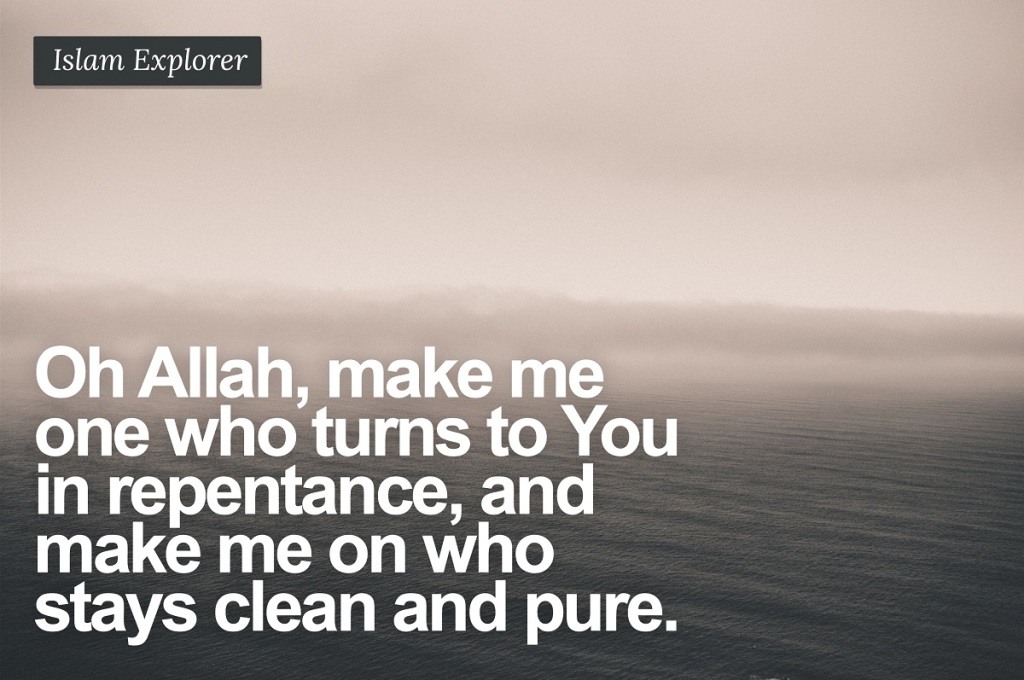 Oh Allah, Make me one who turn to you in repentance
