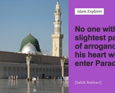 No one with the slightest particle of arrogance in his heart will enter Paradise