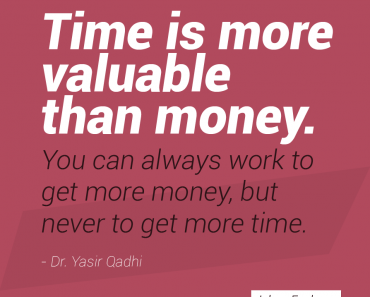 Time is more valuable than money.