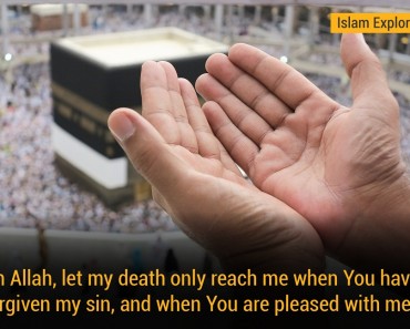Oh Allah, let my death only reach me when You have forgiven my sin