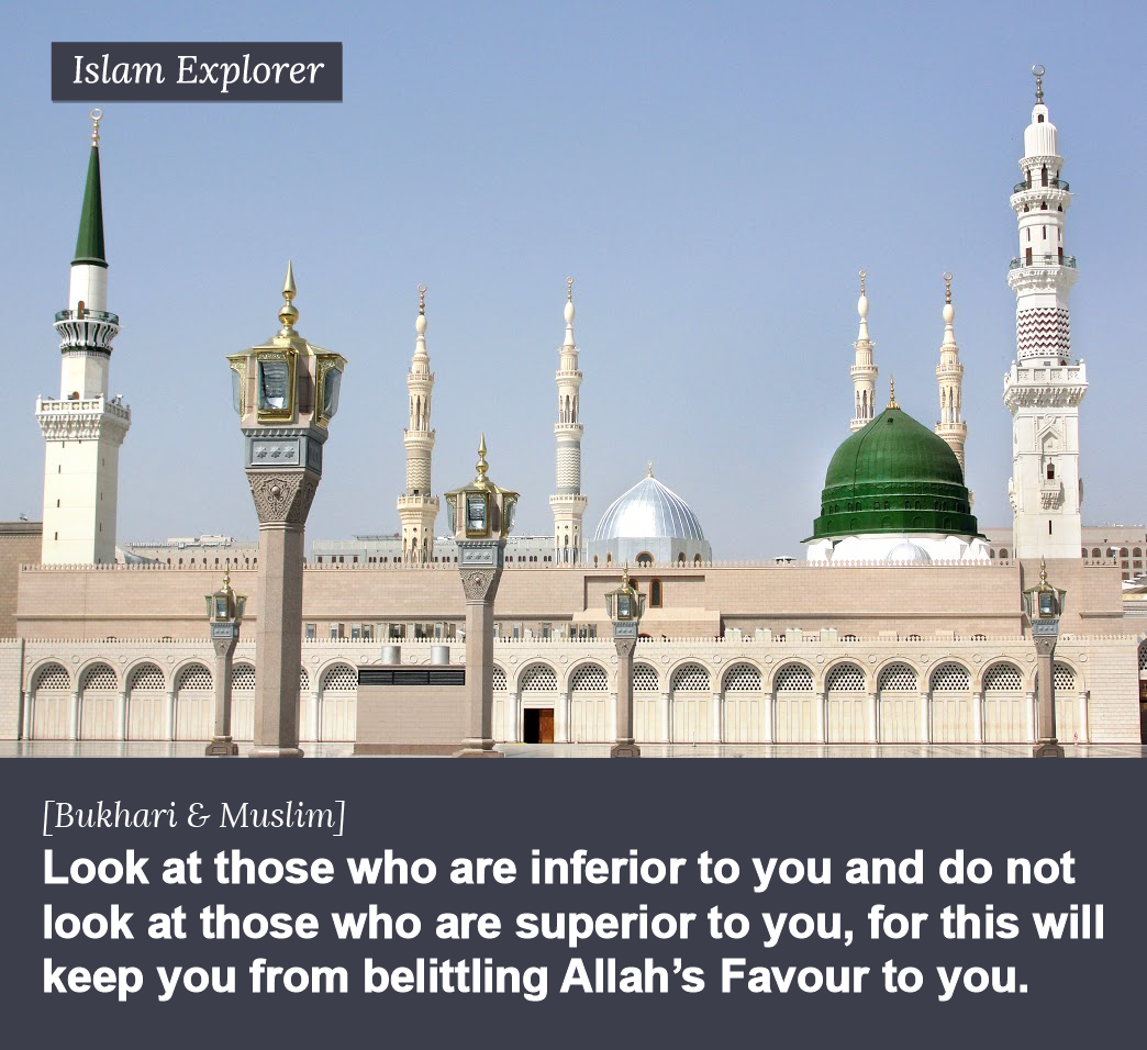 Look at those who are inferior to you and do not look at those who are superior to you