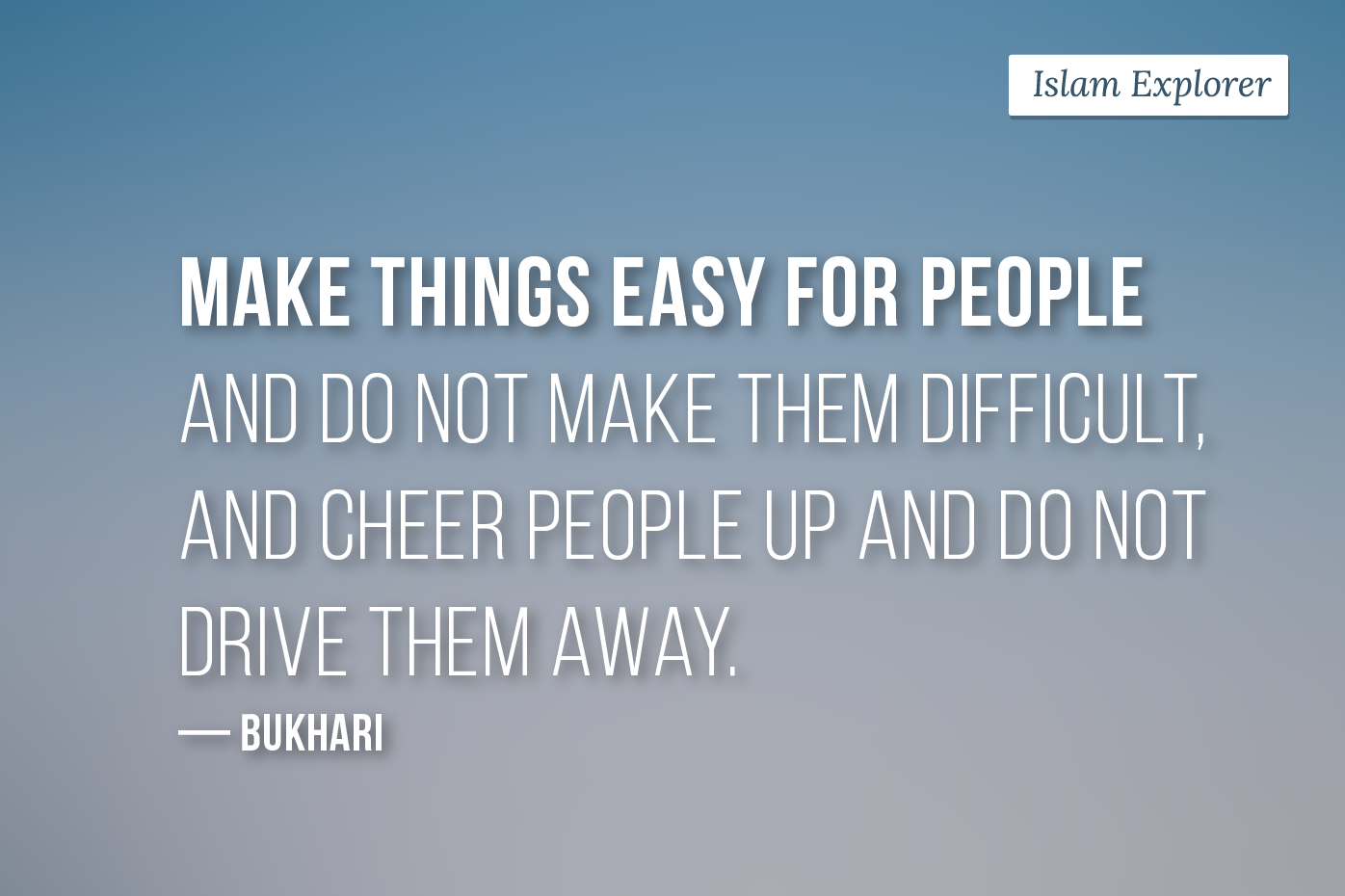 Make things easy for people and do not make them difficult
