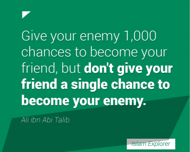 Give your enemy 1,000 chances to become your friend