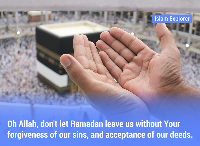 Oh Allah, don’t let Ramadan leave us without Your forgiveness of our sins