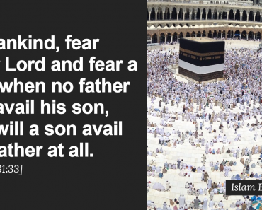 O mankind, fear your Lord and fear a Day when no father will avail his son