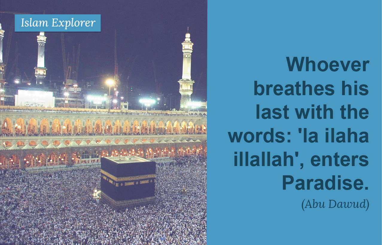 Whoever breathes his last with the words: ‘La ilaha illallah'
