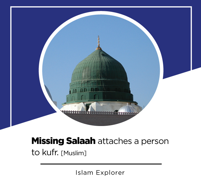 Missing Salaah attaches a person to kufr. 